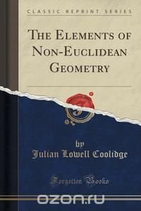 The Elements of Non-Euclidean Geometry (Classic Reprint)