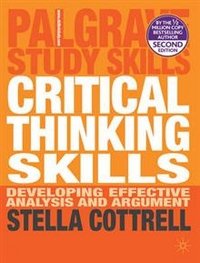 Critical Thinking Skills: Developing Effective Analysis and Argument