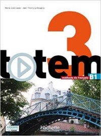 Totem: Niveau 3: Methode de francais: B1 (+ DVD-ROM)