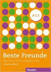 Beste Freunde: Level A 1.1: Deutsche fur jugendliche: Lehrerhandbuch