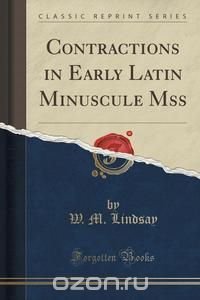 Contractions in Early Latin Minuscule Mss (Classic Reprint)