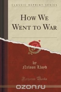 How We Went to War (Classic Reprint)