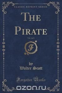 The Pirate, Vol. 2 of 3 (Classic Reprint)