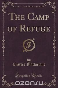 The Camp of Refuge (Classic Reprint)