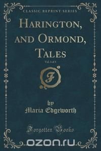 Harington, and Ormond, Tales, Vol. 3 of 3 (Classic Reprint)