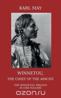 Winnetou, the Chief of the Apache