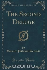 The Second Deluge (Classic Reprint)