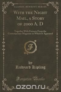 With the Night Mail, a Story of 2000 A. D