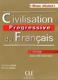 Civilisation progressive du francais: Nuveau debutant A1 (+ CD)