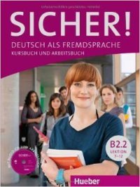 Sicher! B2.2: Deutsch als Fremdsprache: Kursbuch und Arbeitsbuch: Lektion 7-12 (+ CD)