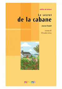 Le secret de la cabane: Niveau A 1 (+CD)