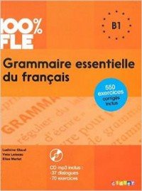 Grammaire essentielle du francais: B1(+ CD)