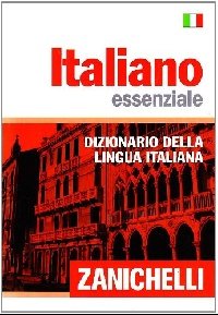 Italiano essenziale. Dizionario della lingua italiana