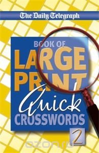 Daily Telegraph Book of Large Print Quick Crosswords