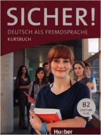 Sicher! B2: Kursbuch