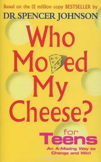 Who Moved My Cheese? For Teens