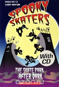 Spooky Skaters: The Skate Park after Dark: Starter Level (+ CD)