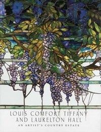 Frelinghuysen, AC - «Louis Comfort Tiffany and Laurelton Hall»