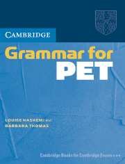 Cambridge: Grammar for PET: Grammar Reference and Practice