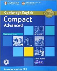 Compact Advanced: Workbook with Answers