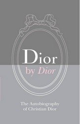 Dior by Dior: The Autobiography of Christian Dior