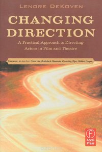 Changing Direction: A Practical Approach to Directing Actors in Film and Theatre