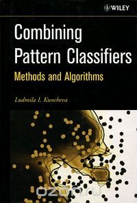 Combining Pattern Classifiers: Methods and Algorithms