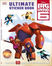 Ultimate Sticker Book: Big Hero 6