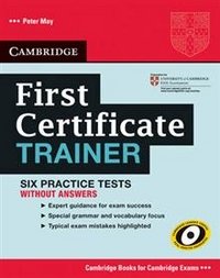 First Certificate: Trainer: Practice Tests without Answers