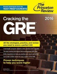 Cracking the GRE with 4 Practice Tests, 2016 Edition