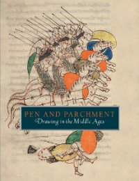 Pen and Parchment: Drawing in the Middle Ages