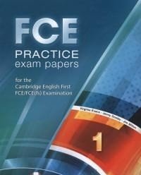 FCE Practice Exam Papers 1: For the Cambridge English First FCE / FCE (fs) Examination