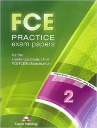 FCE Practice Exam Papers 2: For the Cambridge English First FCE / FCE (fs) Examination