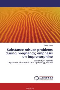 Substance misuse problems during pregnancy; emphasis on buprenorphine