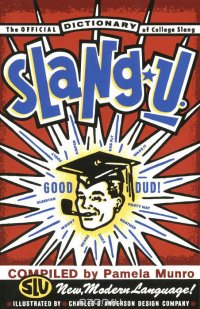 Slang U: A Dictionary of College Slang