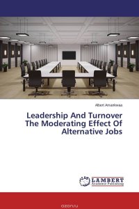 Leadership And Turnover The Moderating Effect Of Alternative Jobs