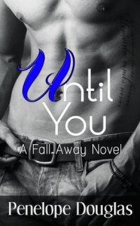 Until You (Fall Away #1.5)