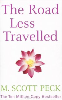 Road Less Travelled: A New Psychology of Love, Traditional Values and Spiritual Growth