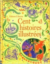 Cent histoires illustrees ***