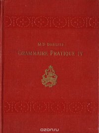 Grammaire pratique de la langue francaise. Vol. IV