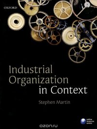 Stephen Martin - «Industrial Organization in Context»