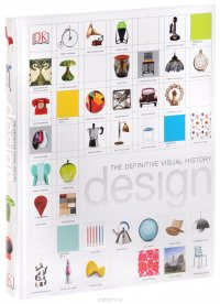  - «Design: The Definitive Visual History»