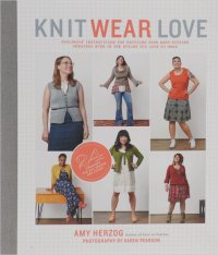  - «Knit Wear Love: Foolproof Instructions for Knitting Your Best-Fitting Sweaters Ever in the Styles You Love to Wear»