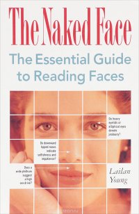 The Naked Face: The Essential Guide to Reading Faces