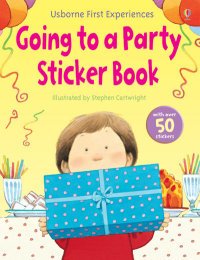  - «First Experience Sticker Book: Going to a Party»