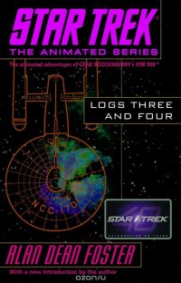 Star Trek Logs Three and Four