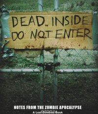 Dead Inside: Do Not Enter: Notes from the Zombie Apocalypse