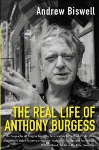  - «The Real Life of Anthony Burgess»