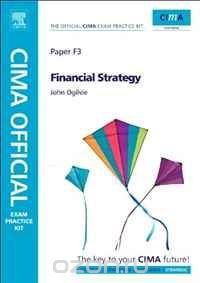 CIMA Official Exam Practice Kit Financial Strategy, Fifth Edition: 2010 Edition