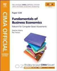 CIMA Official Learning System Fundamentals of Business Economics, Fourth Edition